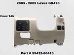 55432-60410 03 To 09 Lexus Gx470 Front Lower Dash Board Knee Bolster Trim Panel. Fixed Price $119.00.