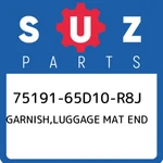 75191-65d10-r8j Suzuki Garnish,luggage Mat End 7519165d10r8j, New Genuine Oem Pa. Fixed Price $58.15.