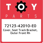 72123-42010-e0 Toyota Cover, Seat Track Bracket, Outer Front Rh 7212342010e0, Ne. Fixed Price $29.55.