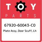 67920-60043-c0 Toyota Plate Assy, Door Scuff, Lh 6792060043c0, New Genuine Oem P. Fixed Price $99.07.