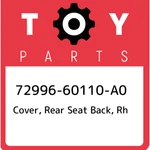 72996-60110-a0 Toyota Cover, Rear Seat Back, Rh 7299660110a0, New Genuine Oem Pa. Fixed Price $18.80.